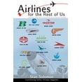 thumbnail image 1 of Airlines For the Rest Of Us: The Rise and Fall of America's Local Service Airlines, (Paperback), 1 of 1