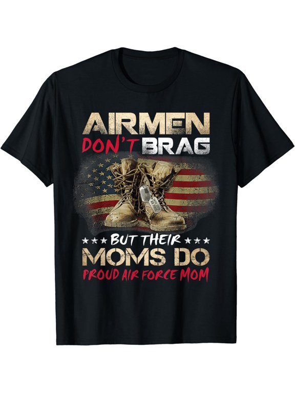 Airmen Don't Brag But Their Moms Do Proud Air Force Mom T-Shirt