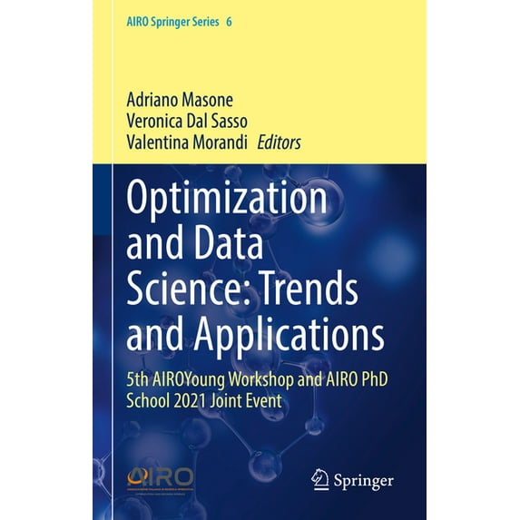 Airo Springer Optimization and Data Science: Trends and Applications: 5th Airoyoung Workshop and Airo PhD School 2021 Joint Event, Book 6, (Hardcover)