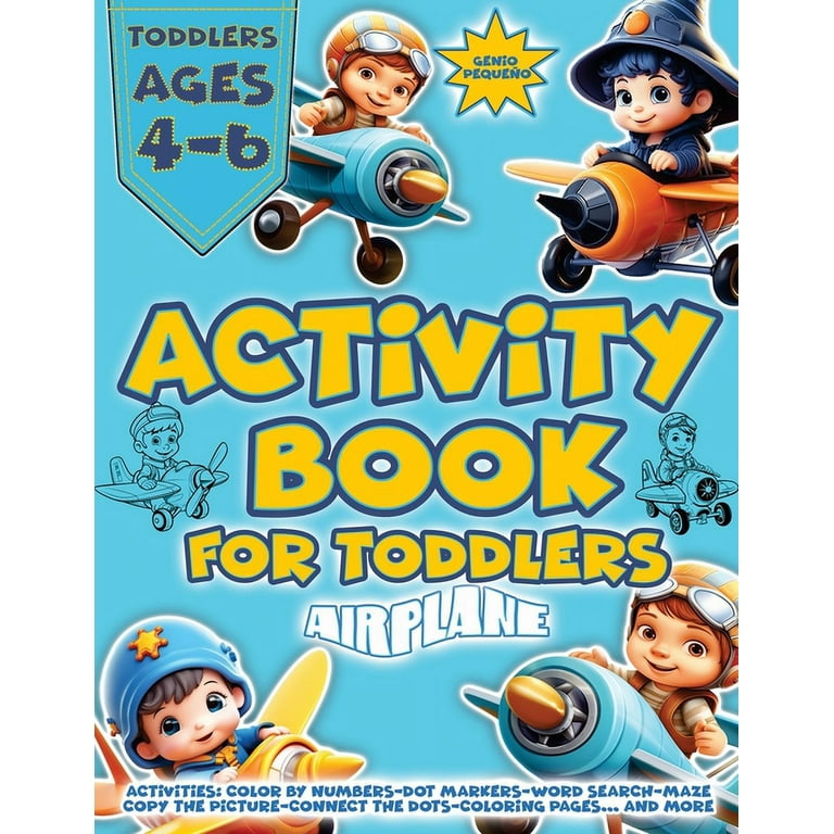 Airplane Activities for Toddlers 4-6: Captivating Workbook for  4-8-Year-Olds - Packed with Mazes, Word Searches, Coloring Pages,  Dot-to-Dot, and