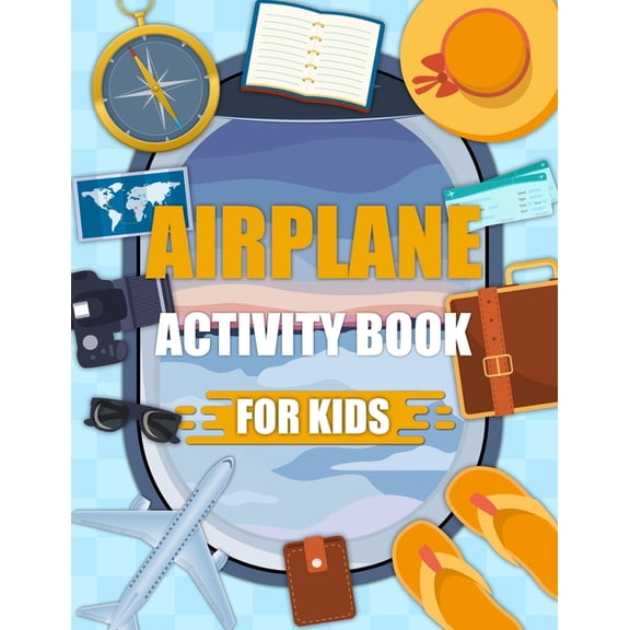 Airplane Activity Book For Kids: On The Plane Activity Book For Kids Ages 4-8, (Paperback)