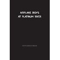 thumbnail image 1 of Airplane Boys at Platinum River: Airplane Boys #5, (Paperback), 1 of 1