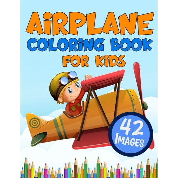 Airplane Coloring Book for Kids: Big Colouring Books with 42 Beautiful Pages of Airplanes Helicopters Fighter Jets and More (Paperback)