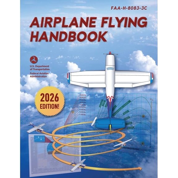 Airplane Flying Handbook: Faa-H-8083-3c (2026), (Paperback)