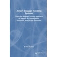 thumbnail image 1 of Airport Baggage Handling Systems: Using the Baggage Factory Approach to Support AI Optimisation, Decisions, and Design P, (Hardcover), 1 of 1