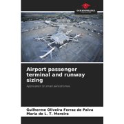 Airport passenger terminal and runway sizing, Paperback