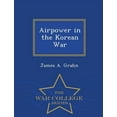 thumbnail image 1 of Airpower in the Korean War - War College Series (Paperback), 1 of 1