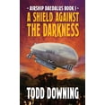 thumbnail image 1 of Airship Daedalus A Shield Against the Darkness, Book 1, (Paperback), 1 of 1
