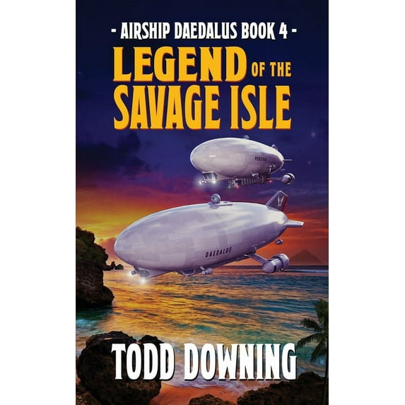 Airship Daedalus Legend of the Savage Isle, Book 4, (Paperback)