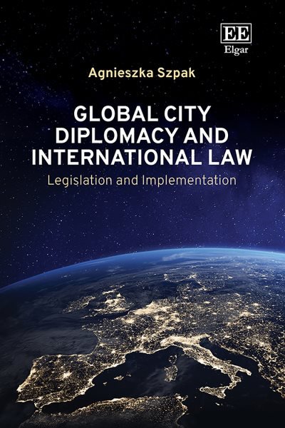 Global City Diplomacy and International Law : Legislation and Implementation