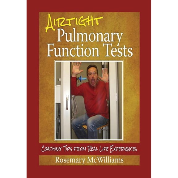Airtight Pulmonary Function Tests: Coaching Tips From Real Life Experiences (Paperback)