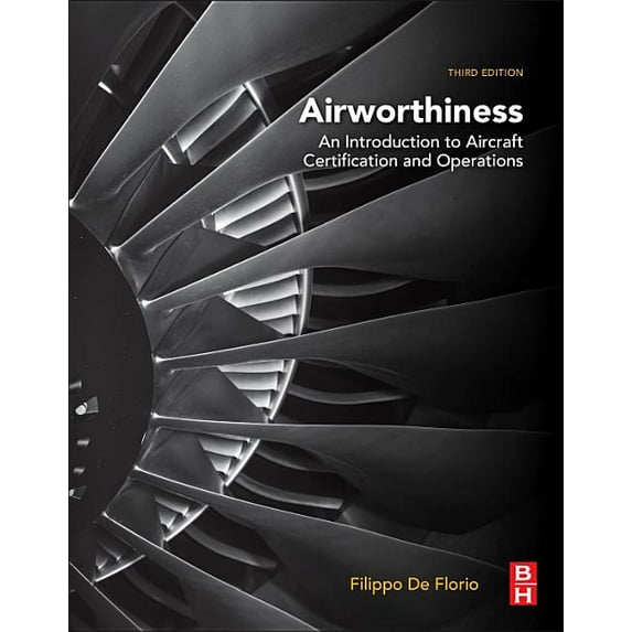 Airworthiness: An Introduction to Aircraft Certification and Operations, (Paperback)