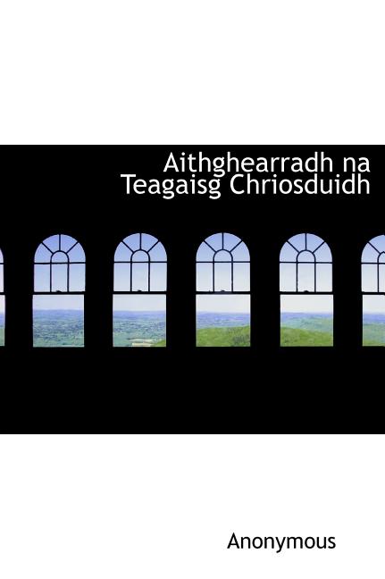 Aithghearradh Na Teagaisg Chriosduidh (Hardcover)