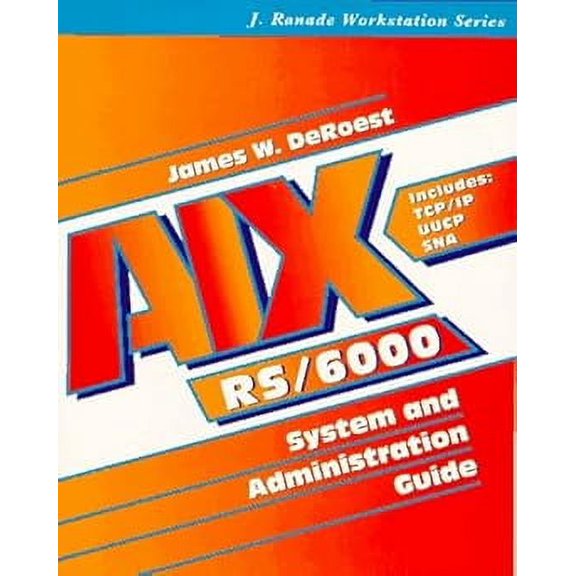 Pre-Owned Aix Rs/6000: System and Administration Guide