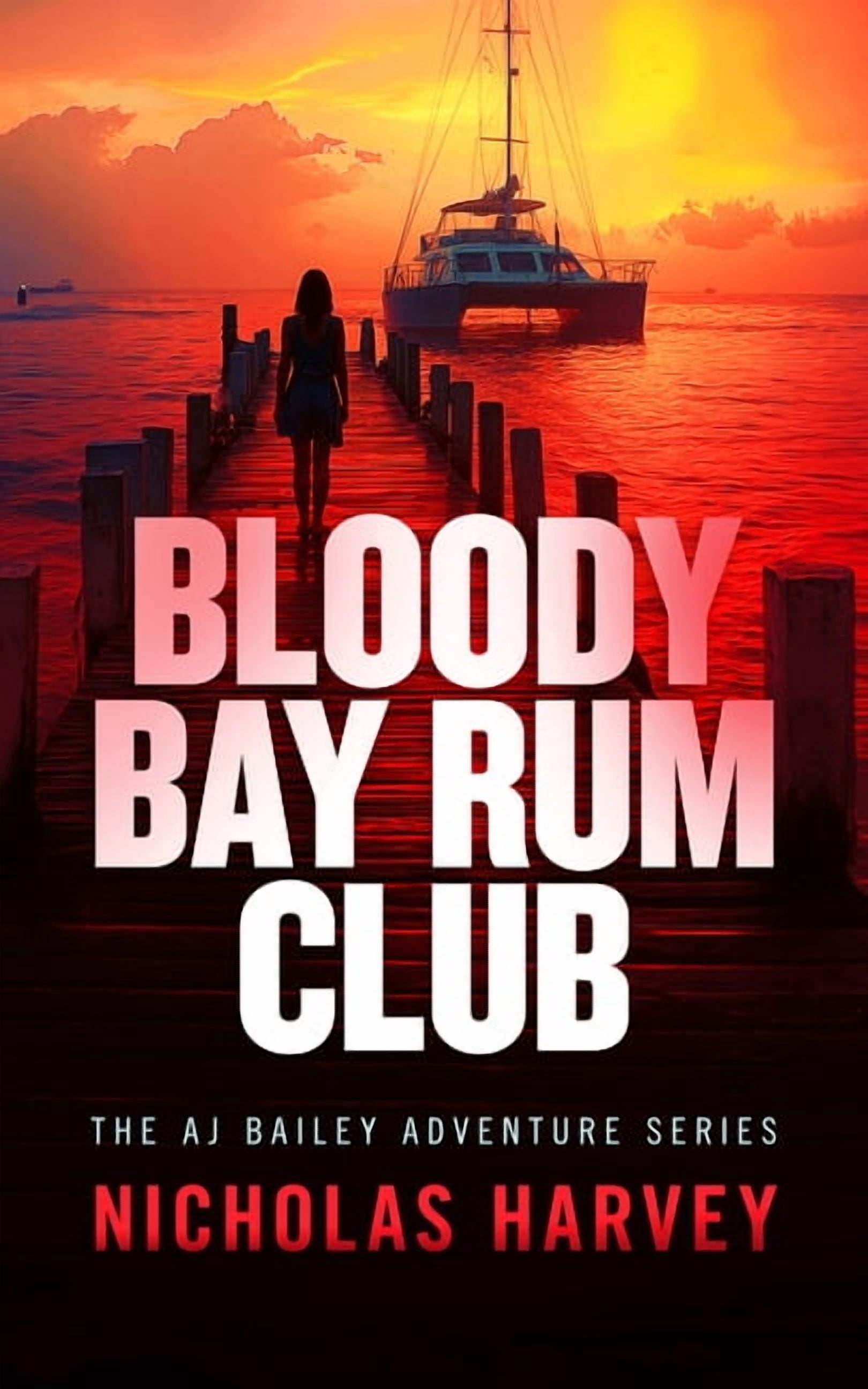 Aj Bailey Adventure Bloody Bay Rum Club, Book 10, (Paperback)