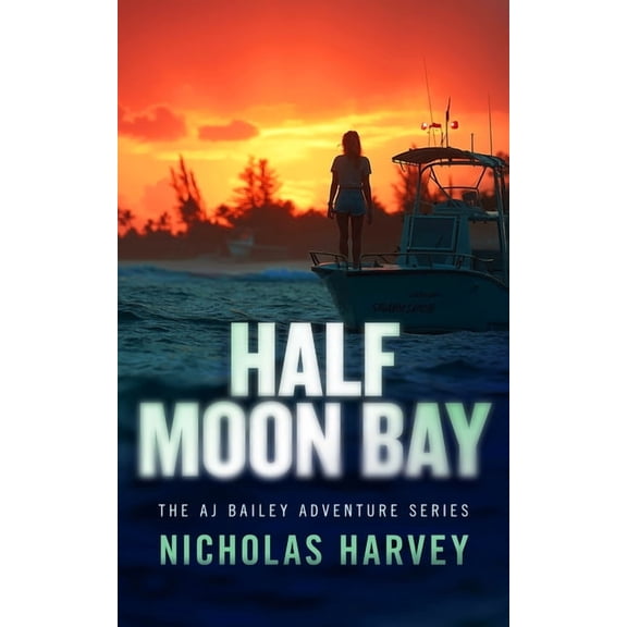 Aj Bailey Adventure Half Moon Bay, Book 11, (Paperback)