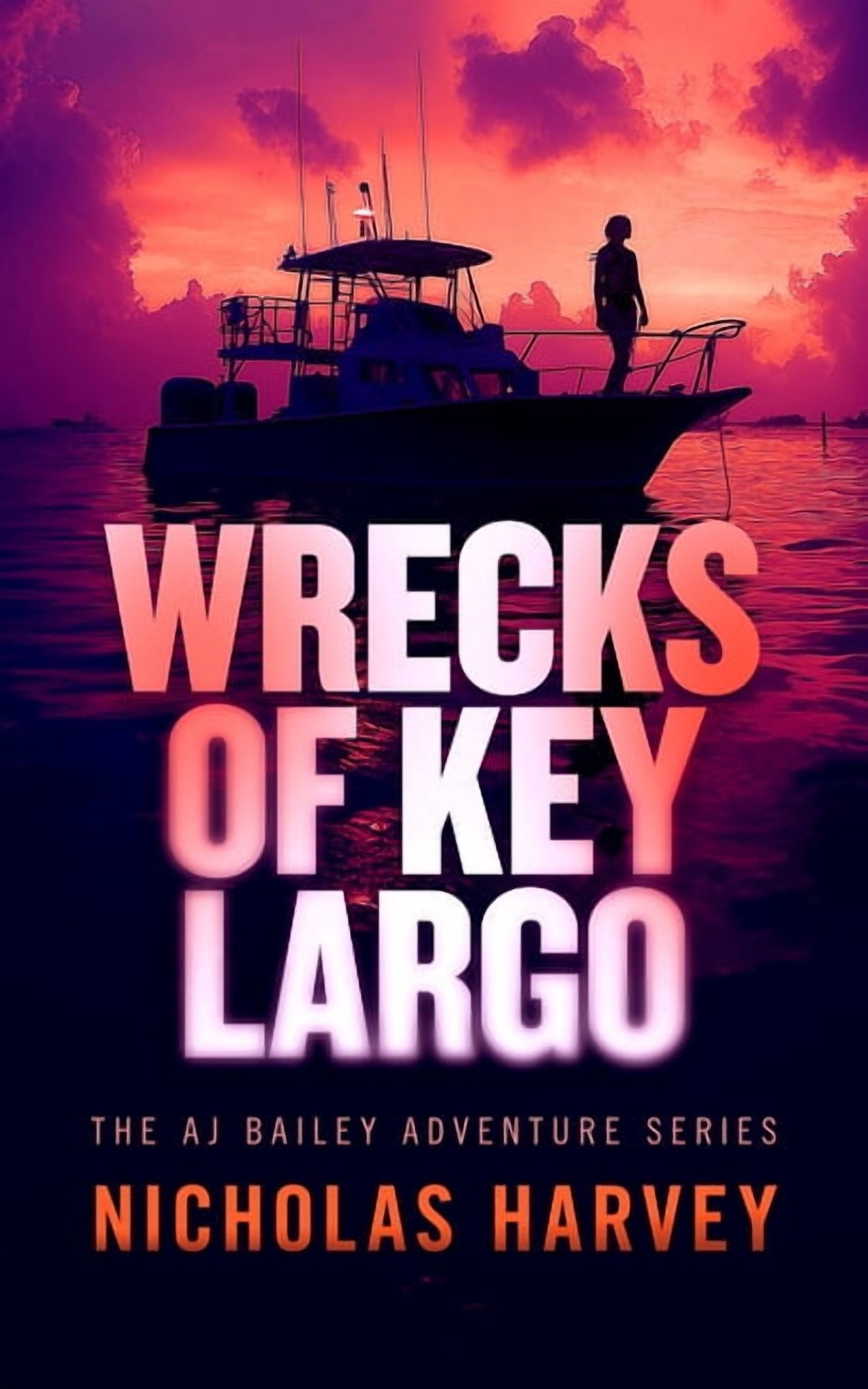 Aj Bailey Adventure Wrecks of Key Largo, Book 12, (Paperback)