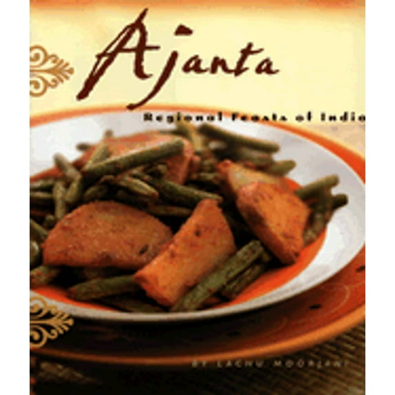 Ajanta: Regional Feasts of India (Hardcover) by Lachu Moorjani, Marty Snortum