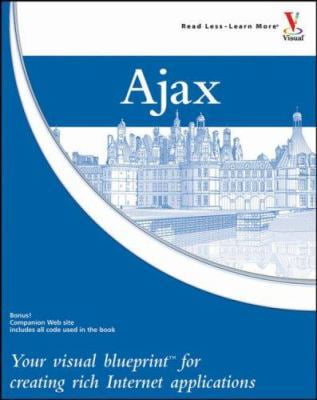 Pre-Owned Ajax : Your Visual Blueprint for Creating Rich Internet