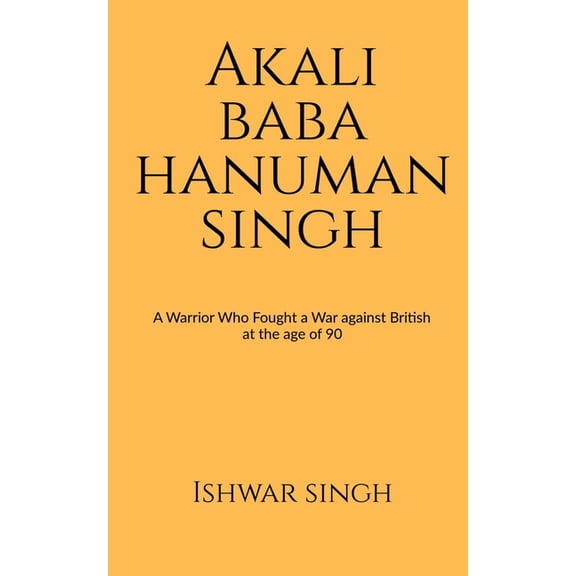 Akali Baba Hanuman Singh, (Paperback)