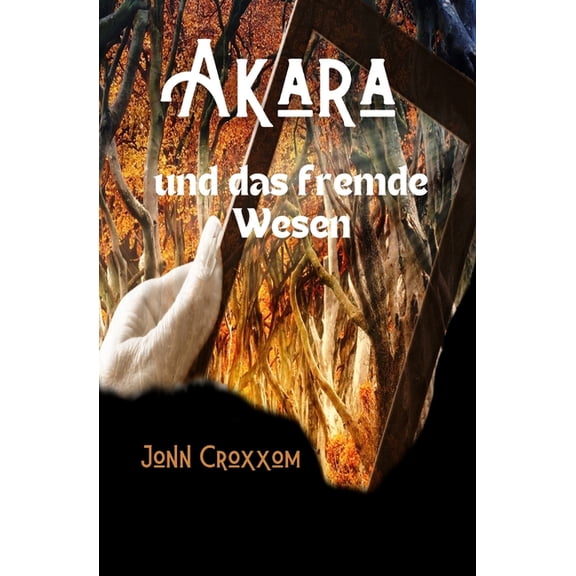 Akara und das fremde Wesen (Paperback)