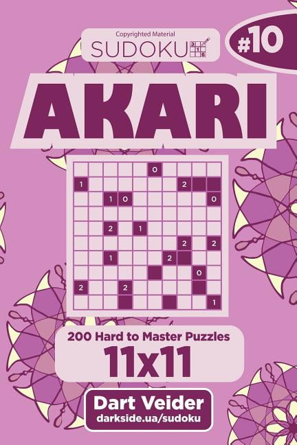 Sudoku Akari - 200 Hard to Master Puzzles 11x11 Volume 10 Paperback 1543218709 9781543218701 Dart Veider