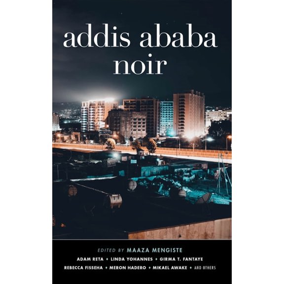 Akashic Noir Addis Ababa Noir, (Paperback)