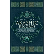 Akashic Records Unlocking the Secret Universal Knowledge and Nature of the Akasha Including Prayer, Guided Meditation, Hardcover