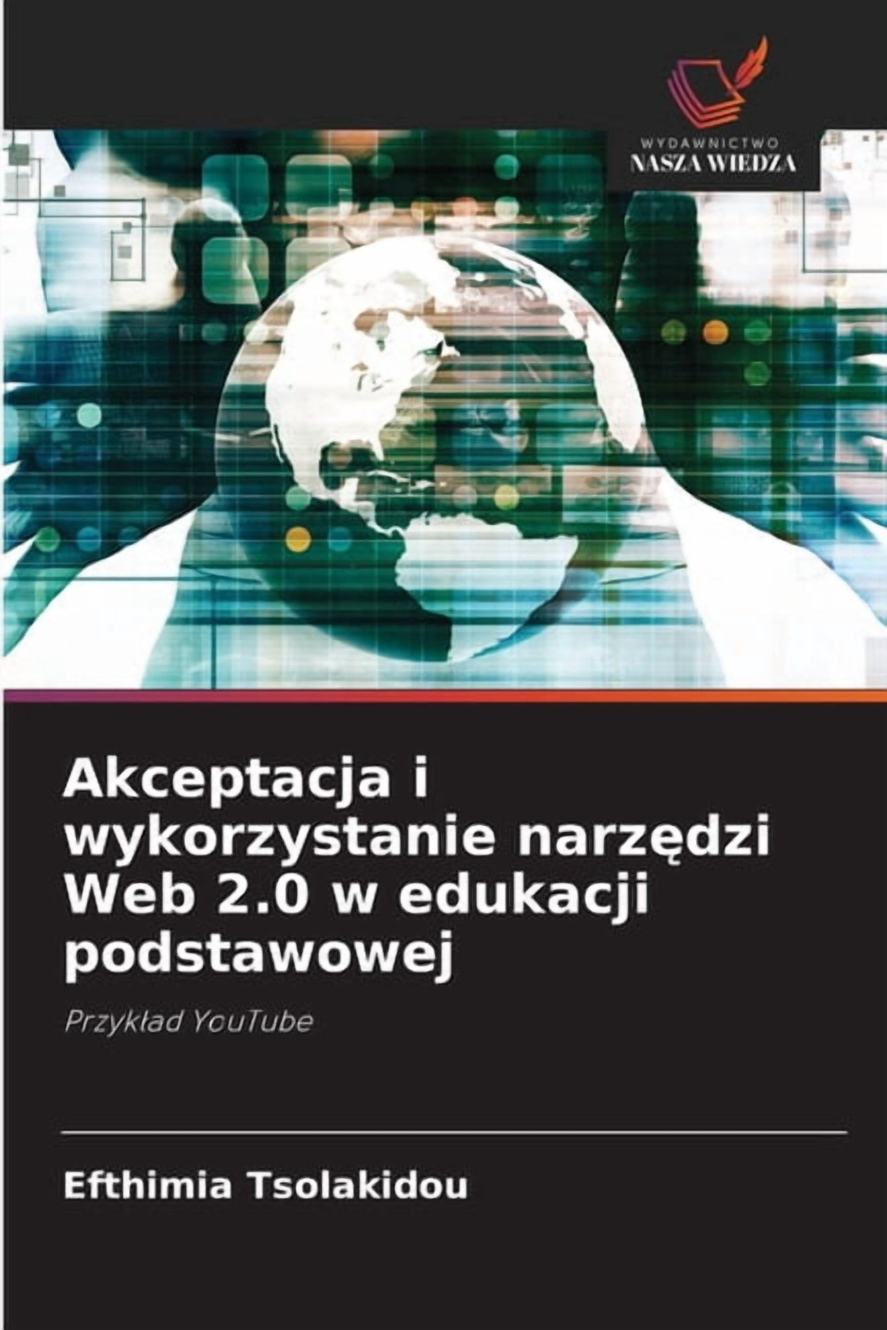 Akceptacja i wykorzystanie narzędzi Web 2.0 w edukacji podstawowej, (Paperback)