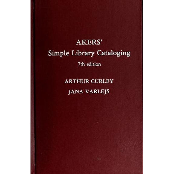 Pre-Owned Akers' Simple Library Cataloging; 7th Ed. (Hardcover) 0810816490 9780810816497