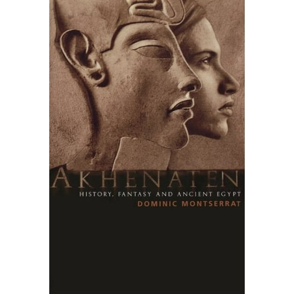 Pre-Owned Akhenaten: History, Fantasy and Ancient Egypt (Paperback) 0415301866 9780415301862