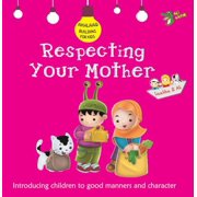 Akhlaaq Building Respecting Your Mother Good Manners and Character, Paperback