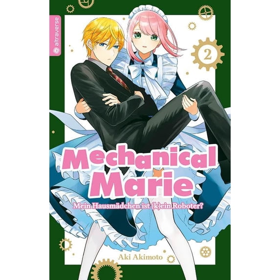 Aki Akimoto,Anemone Bauer Mechanical Marie 02: Mein Hausmädchen ist (k)ein Roboter? (Paperback)
