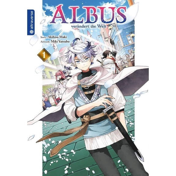 Akihisa Maki,Miki Yatsubo,Jacqueline Philippi Albus verndert die Welt 01 (Paperback)