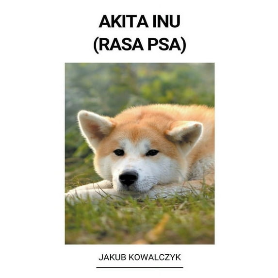 Akita Inu (Rasa Psa), (Paperback)
