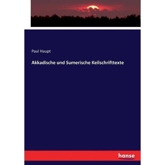 Akkadische und Sumerische Keilschrifttexte, (Paperback)