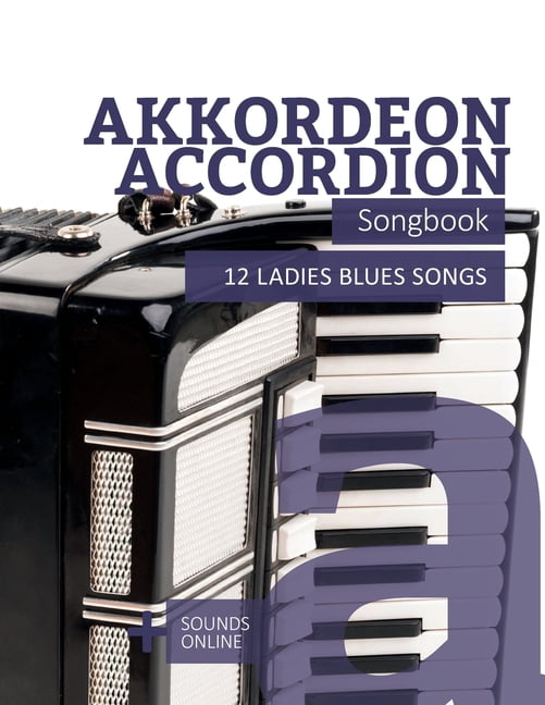 Akkordeon / Accordion Songbooks Akkordeon / Accordion Songbook - 12 Ladies Blues Songs: + Sounds online, (Paperback)