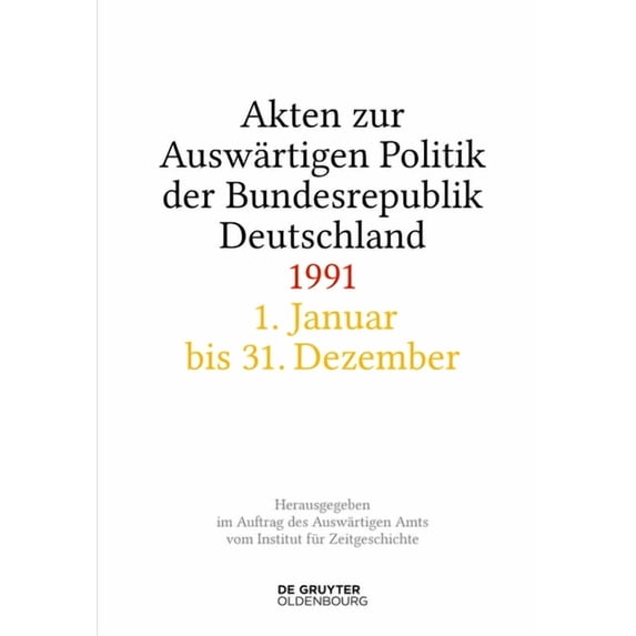 Akten Zur Auswärtigen Politik Der Bundesrepublik Deutschland 1991, (Hardcover)
