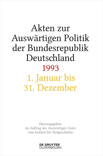 Akten Zur Auswärtigen Politik Der Bundesrepublik Deutschland 1993, (Hardcover)