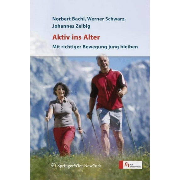 Aktiv Ins Alter: Mit Richtiger Bewegung Jung Bleiben, (Hardcover)