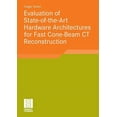 thumbnail image 1 of Aktuelle Forschung Medizintechnik - Late Evaluation of State-Of-The-Art Hardware Architectures for Fast Cone-Beam CT Reconstruction, (Paperback), 1 of 1