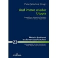 thumbnail image 1 of Aktuelle Probleme Moderner Gesellschaften / Contemporary Pro: Und immer wieder Utopia: Perspektiven utopischen Denkens von Morus bis zur Gegenwart (Hardcover), 1 of 1
