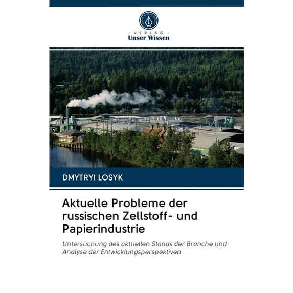 Aktuelle Probleme der russischen Zellstoff- und Papierindustrie (Paperback)
