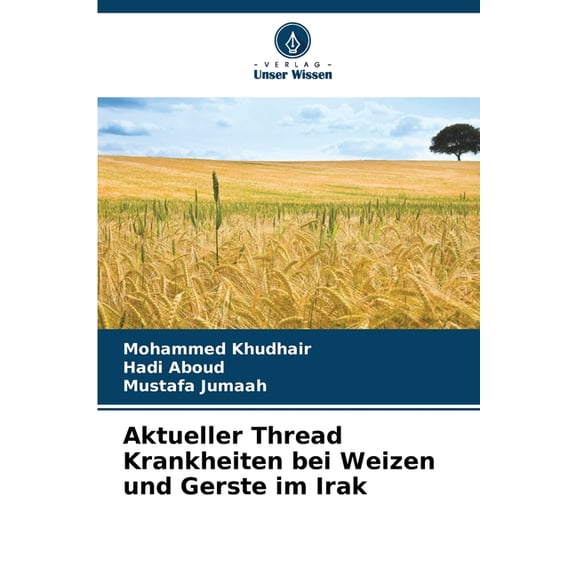 Aktueller Thread Krankheiten bei Weizen und Gerste im Irak, (Paperback)