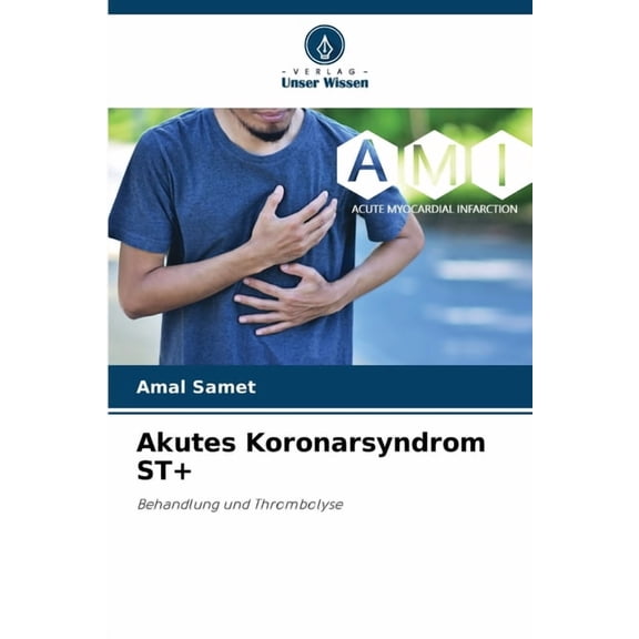 Akutes Koronarsyndrom ST+, (Paperback)