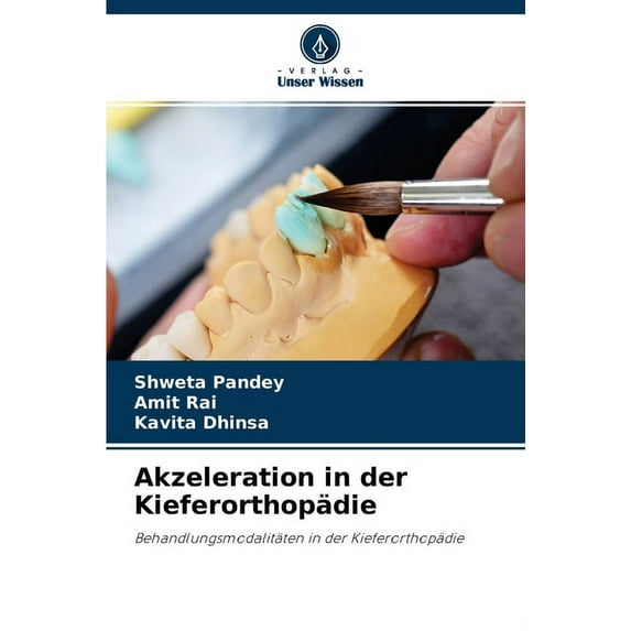 Akzeleration in der Kieferorthopädie (Paperback)