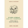 thumbnail image 1 of Al-Adab Al-Mufrad with Full Commentary: A Perfect Code of Manners and Morality, (Paperback), 1 of 5