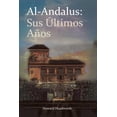 thumbnail image 1 of Al-Andalus: Sus Ultimos Anos (Paperback), 1 of 1