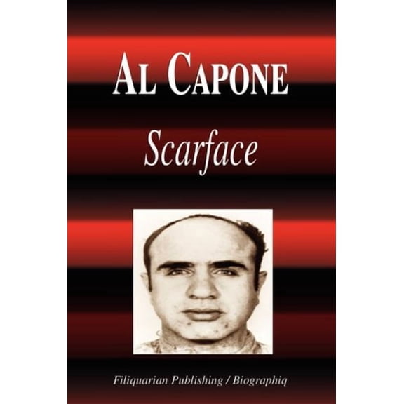 Al Capone - Scarface Biography Paperback 1599860767 9781599860763 Biographiq