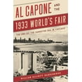thumbnail image 1 of Al Capone and the 1933 World's Fair: The End of the Gangster Era in Chicago, (Paperback), 1 of 1